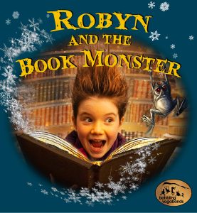This is a poster for a theatre show. A child looks excitedly into an open book. Snowflakes swirl out of the book and a monster hangs onto the title of the production; Robyn and the book monster
